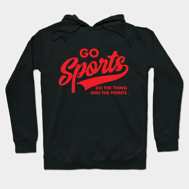 Go Sports Do The Thing Hoodie by DetourShirts